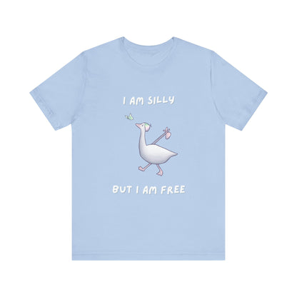 I AM SILLY BUT I AM FREE T-shirt