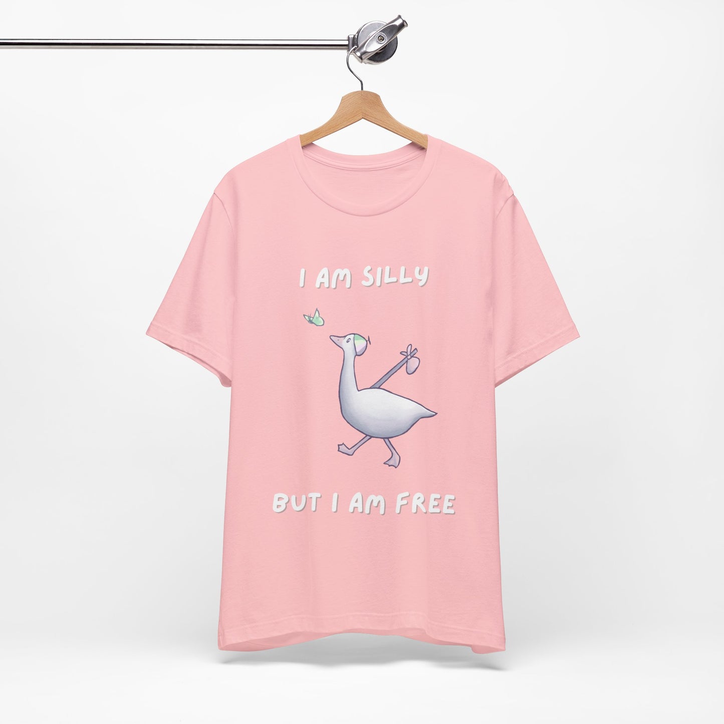 I AM SILLY BUT I AM FREE T-shirt