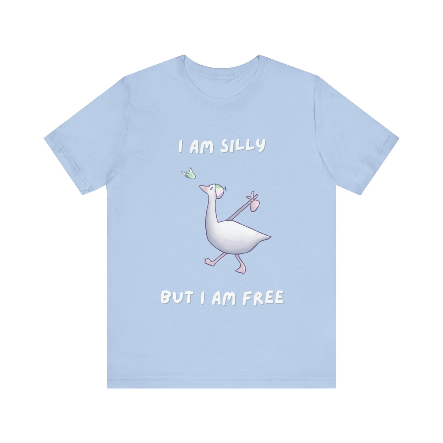 I AM SILLY BUT I AM FREE T-shirt