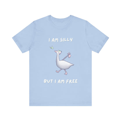 I AM SILLY BUT I AM FREE T-shirt